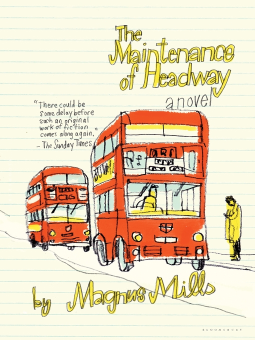 Title details for The Maintenance of Headway by Magnus Mills - Available
